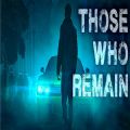 遗留之人游戏安卓中文手机版（Those Who Remain） v1.0